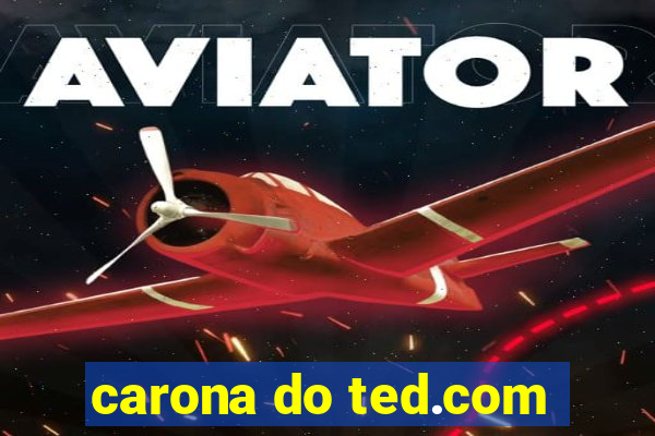 carona do ted.com